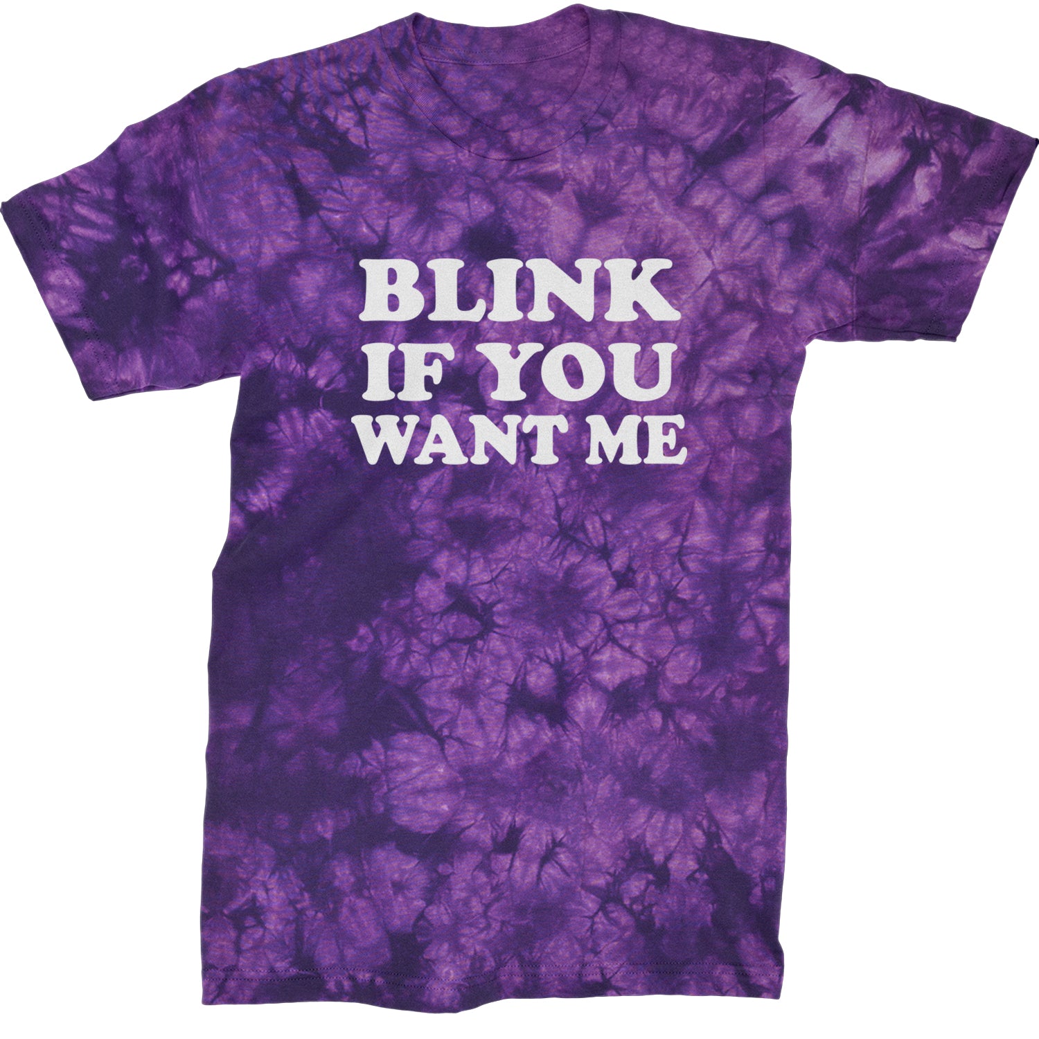 Blink If You Want Me Flirty Mens T-shirt Tie-Dye Crystal Purple