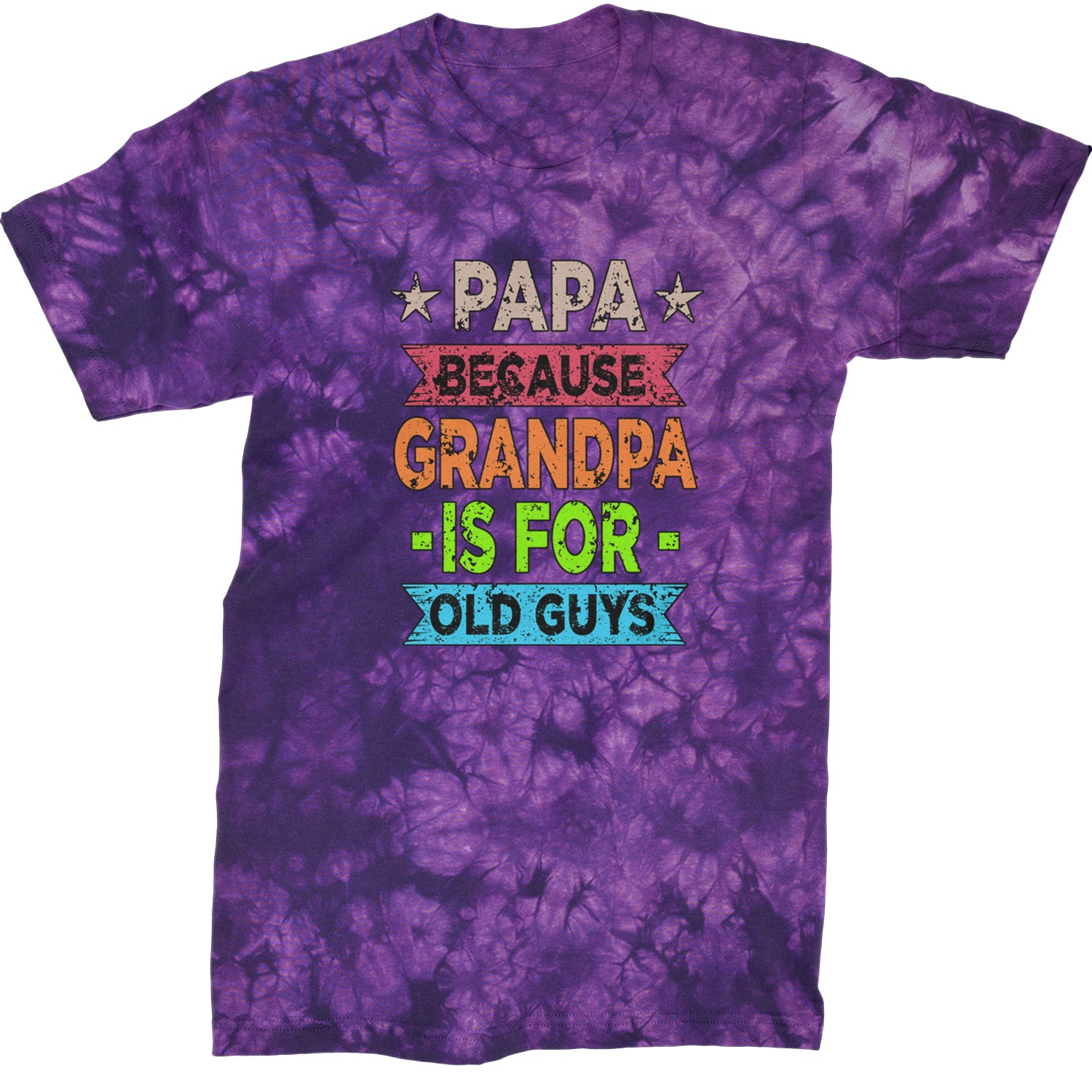 Papa Because Grandpa Is For Old Guys  Mens T-shirt Tie-Dye Crystal Purple