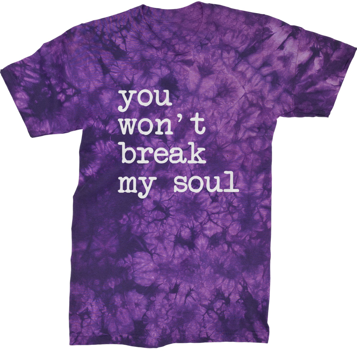 You Won't Break My Soul  Mens T-shirt Tie-Dye Crystal Purple
