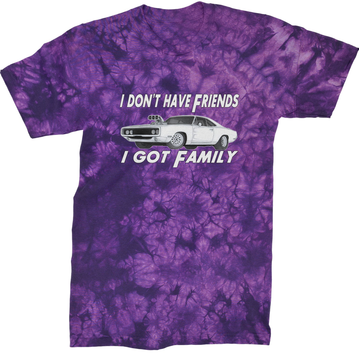 I Don't Have Friends, I Got Family  Mens T-shirt Tie-Dye Crystal Purple