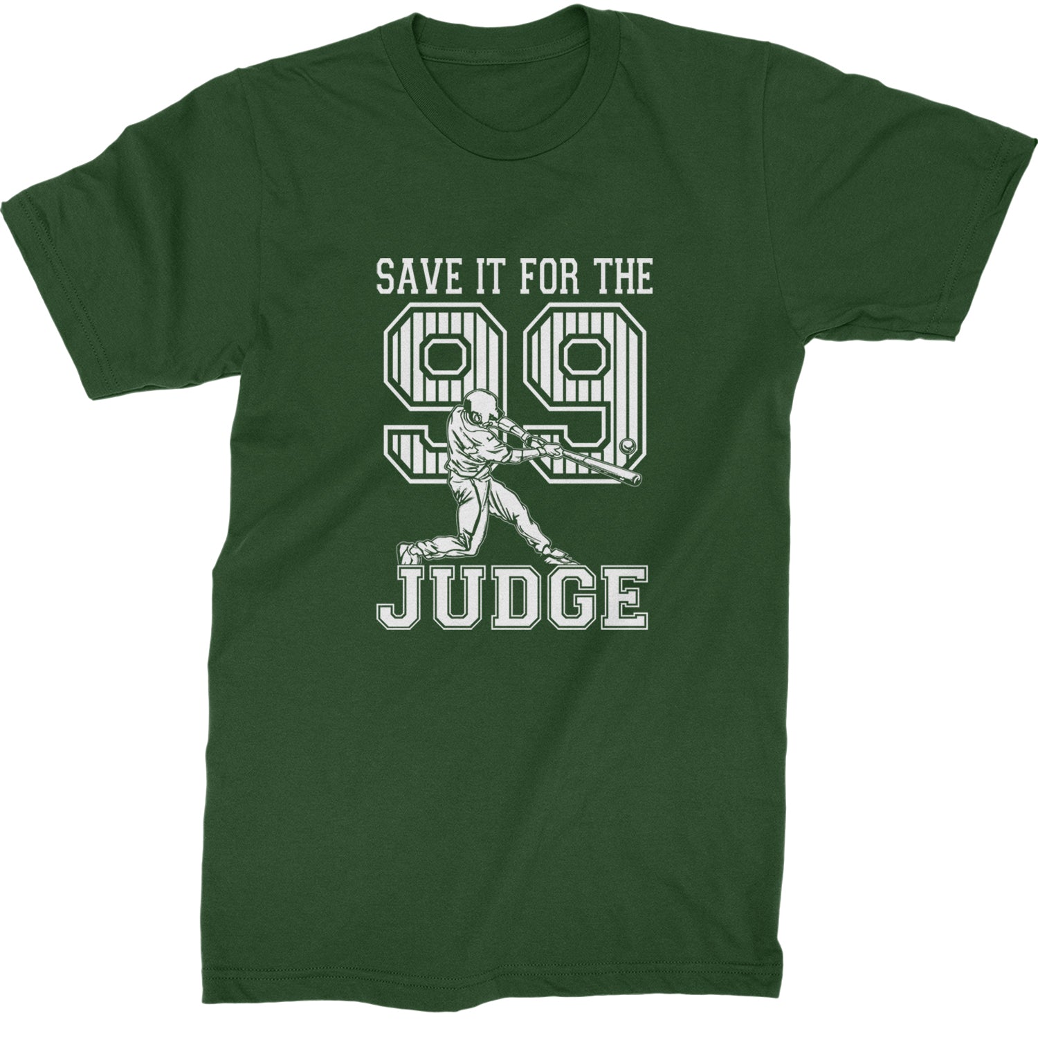 Save It For The Judge 99  Mens T-shirt Forest Green