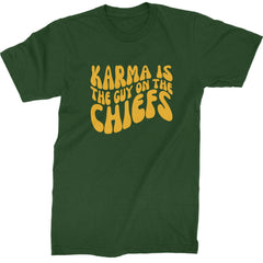 Karma Is The Guy On The Chiefs Boyfriend Mens T-shirt Forest Green