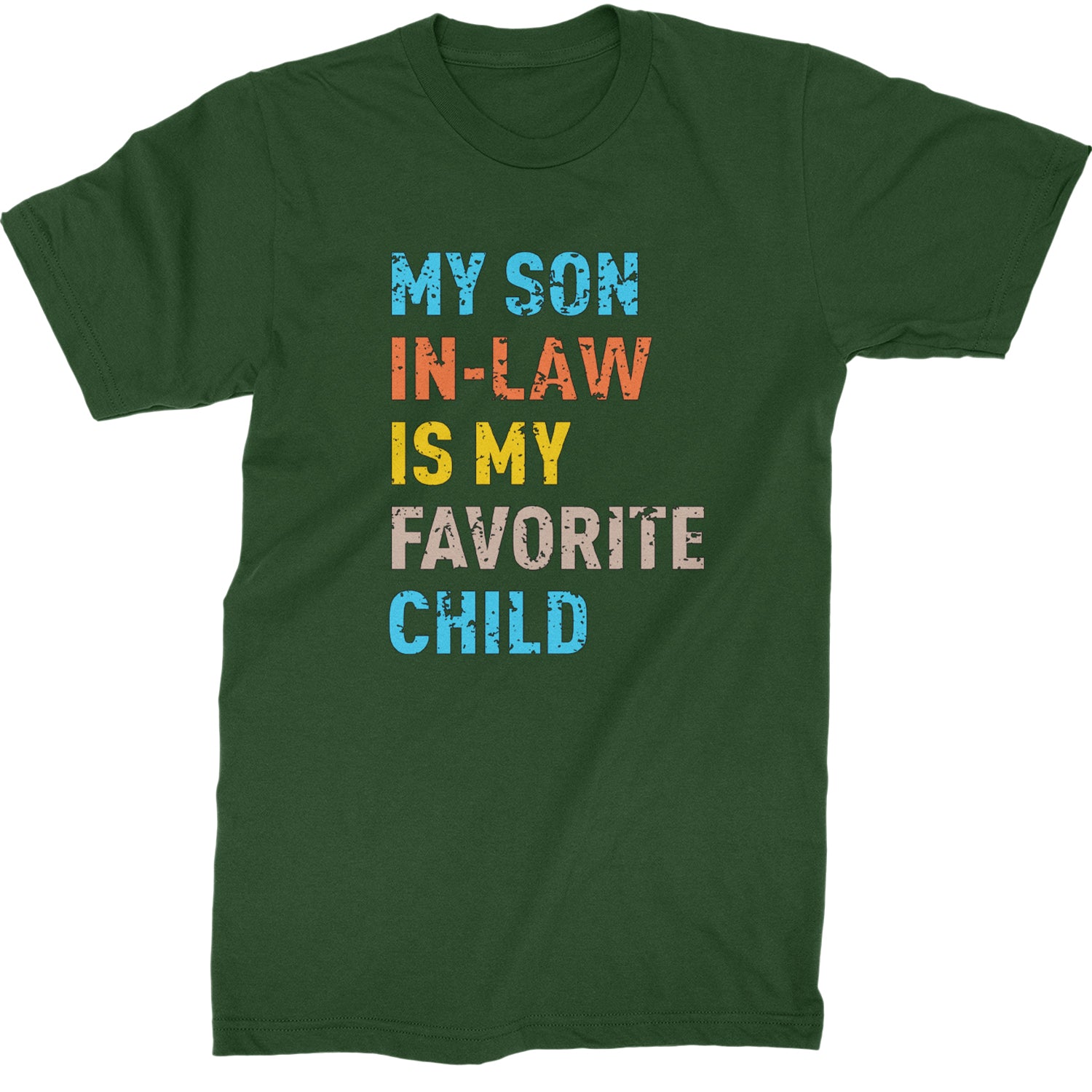 My Son In-Law Is My Favorite Child Meme  Mens T-shirt Forest Green