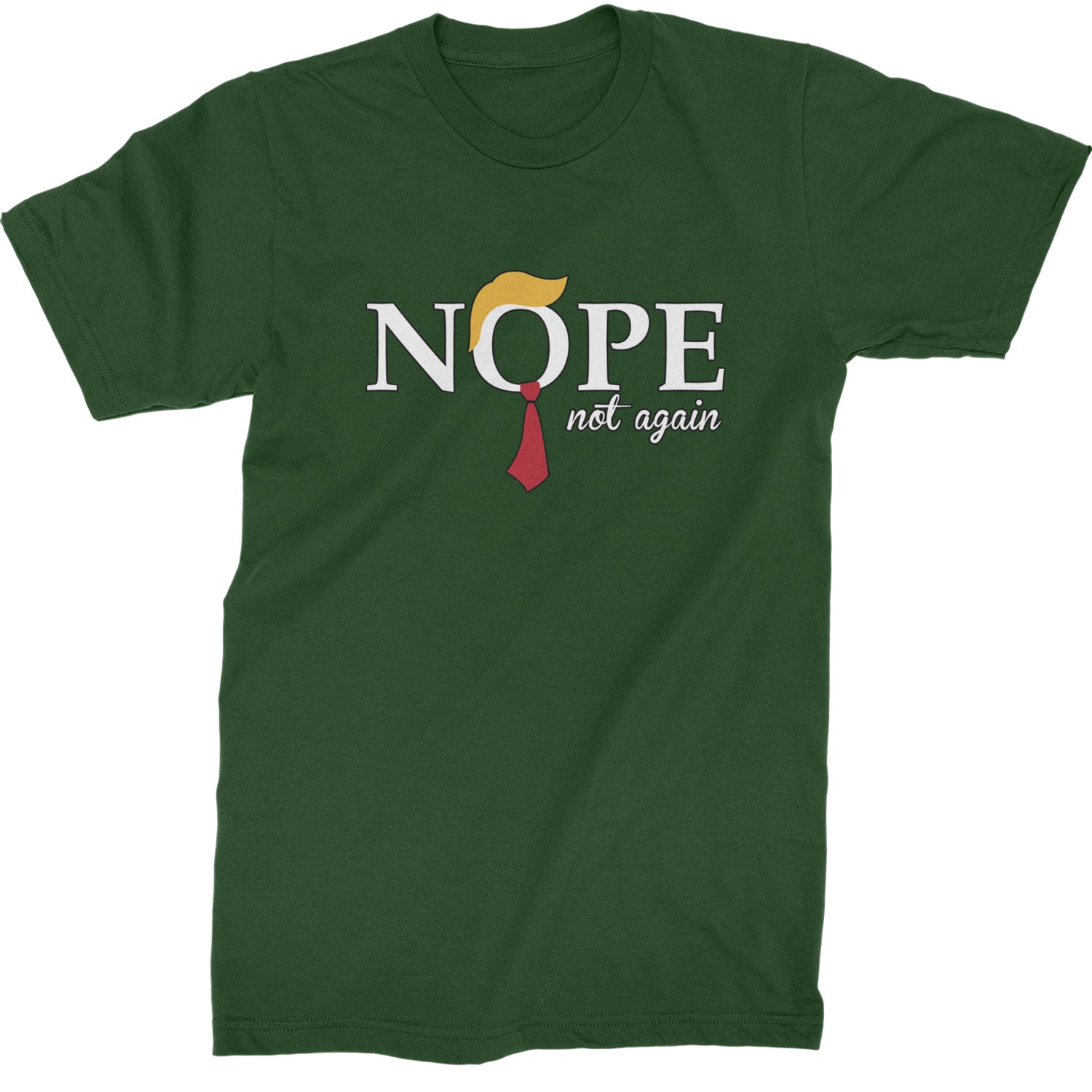 Nope Not Again Anti-Trump 2024  Mens T-shirt Forest Green