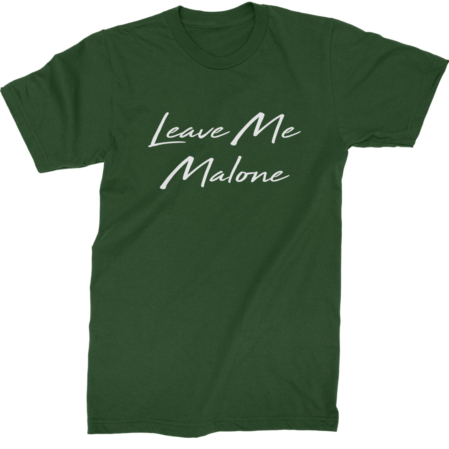 Leave Me Malone I'd Be Crying Rapper Mens T-shirt Forest Green