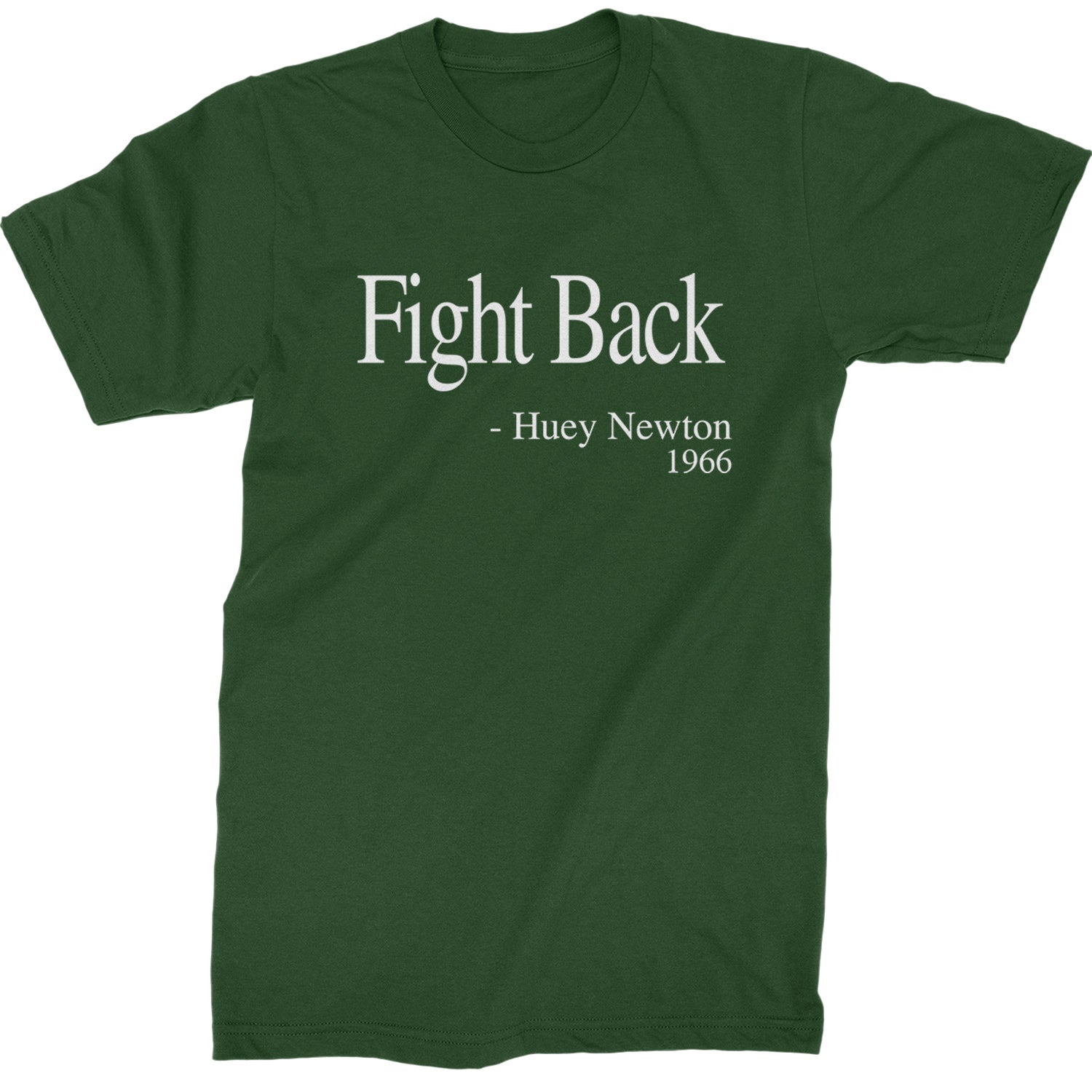 Fight Back Huey Newton Quote  Mens T-shirt Forest Green