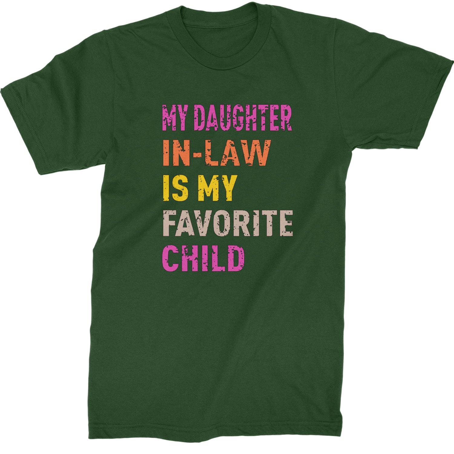 My Daughter In-Law Is My Favorite Child Meme  Mens T-shirt Forest Green