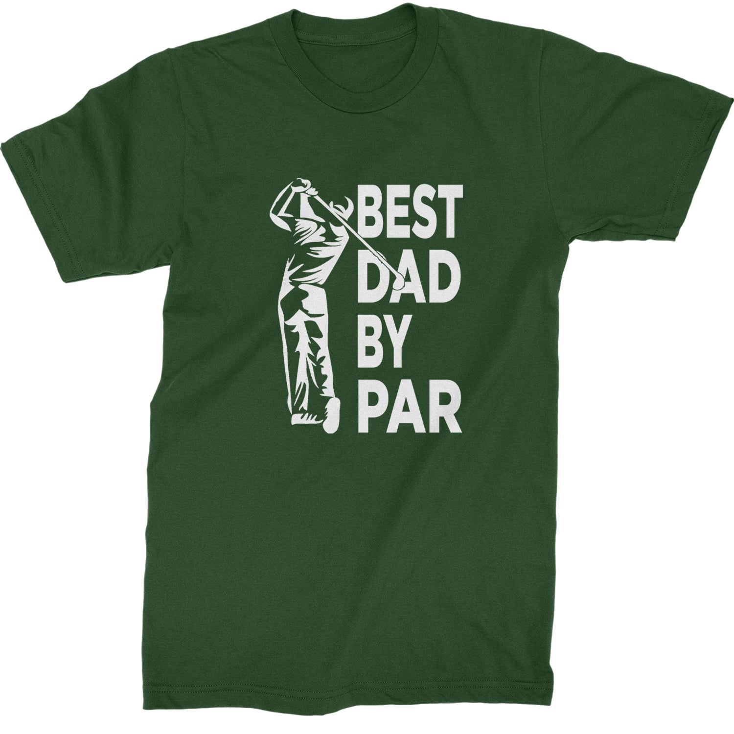 Best Dad By Par Golfing Gift For Father Mens T-shirt Forest Green