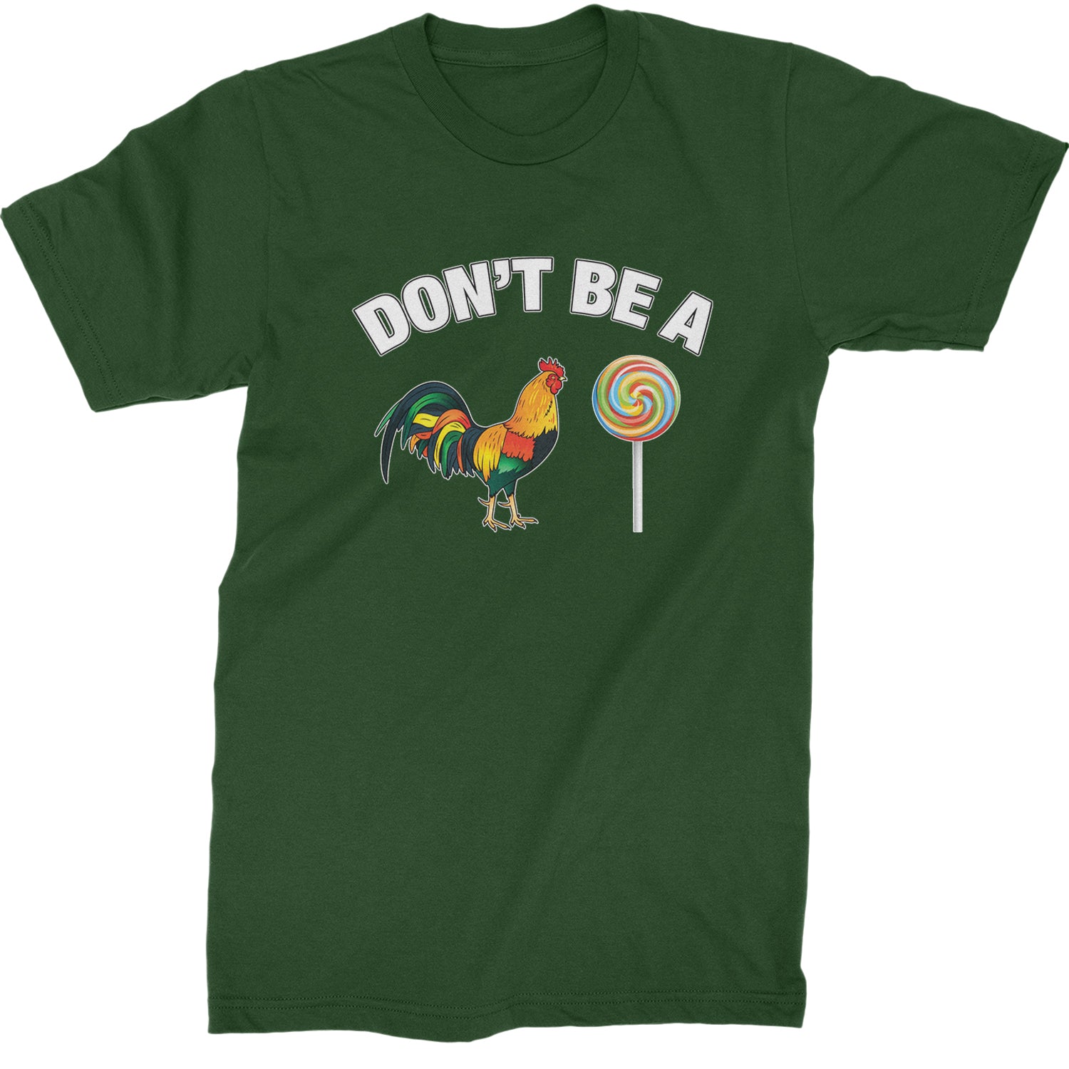 Don't Be A C-ck Sucker Funny Sarcastic Mens T-shirt Forest Green