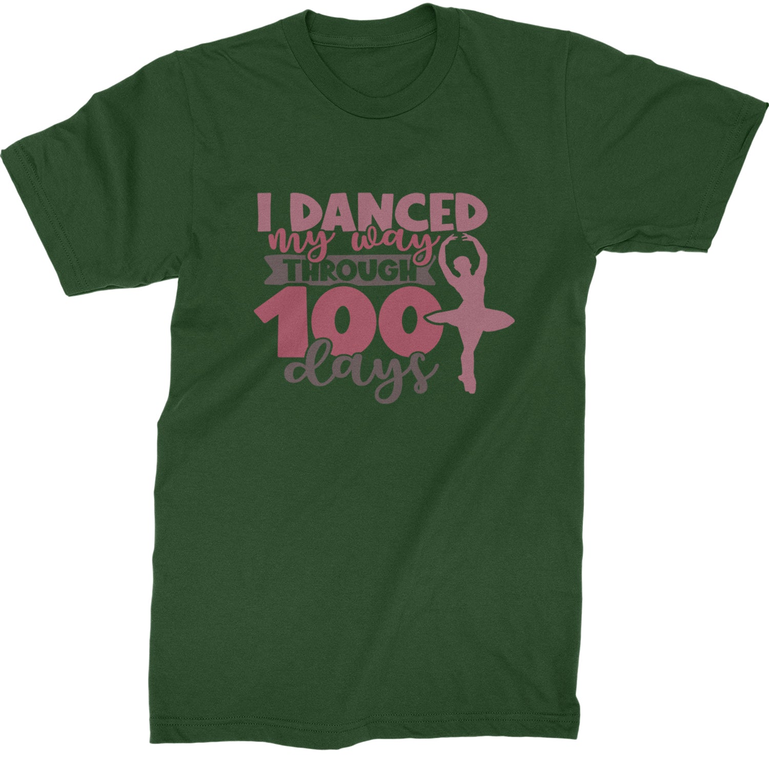 I Danced My Way Through 100 Days Of School  Mens T-shirt Forest Green