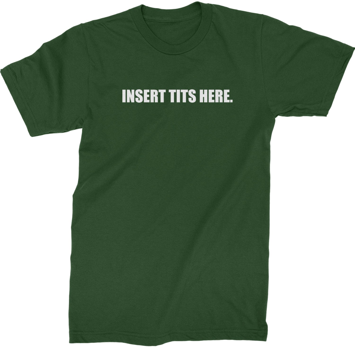 Insert Tits Here Brat Girl Mens T-shirt Forest Green