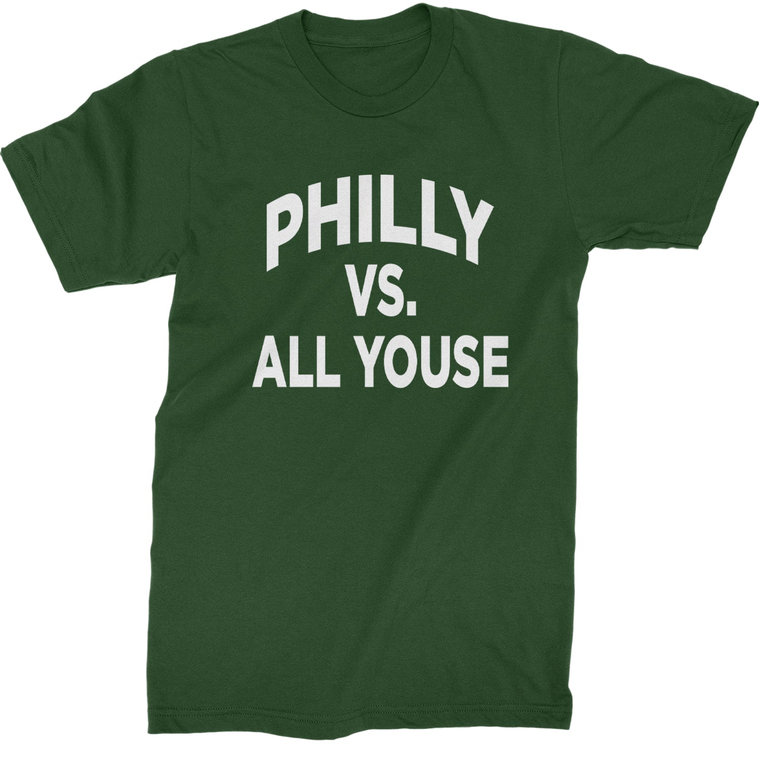 Philly Vs. All Youse Philly Thing Mens T-shirt Forest Green