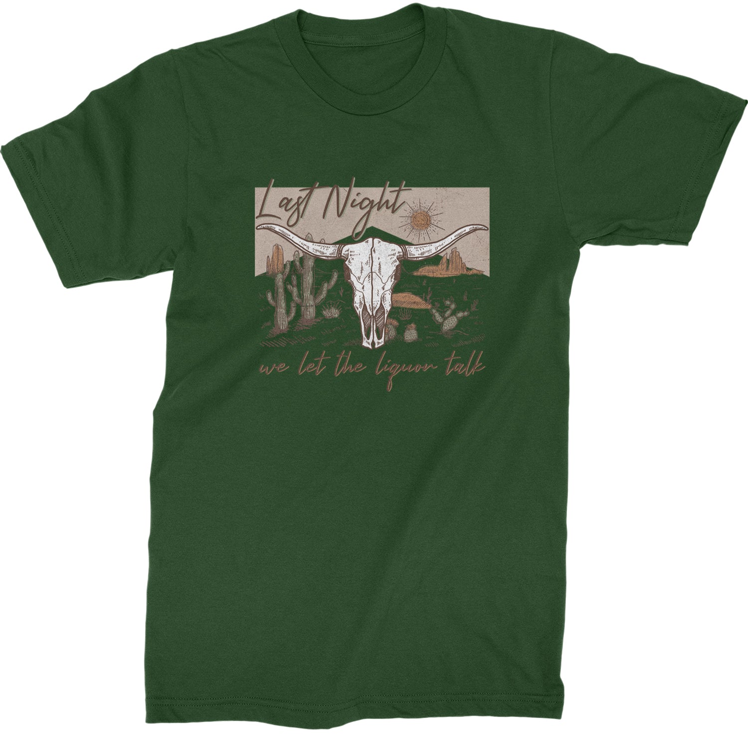 Last Night We Let The Liquor Talk Country Music Western Mens T-shirt Forest Green