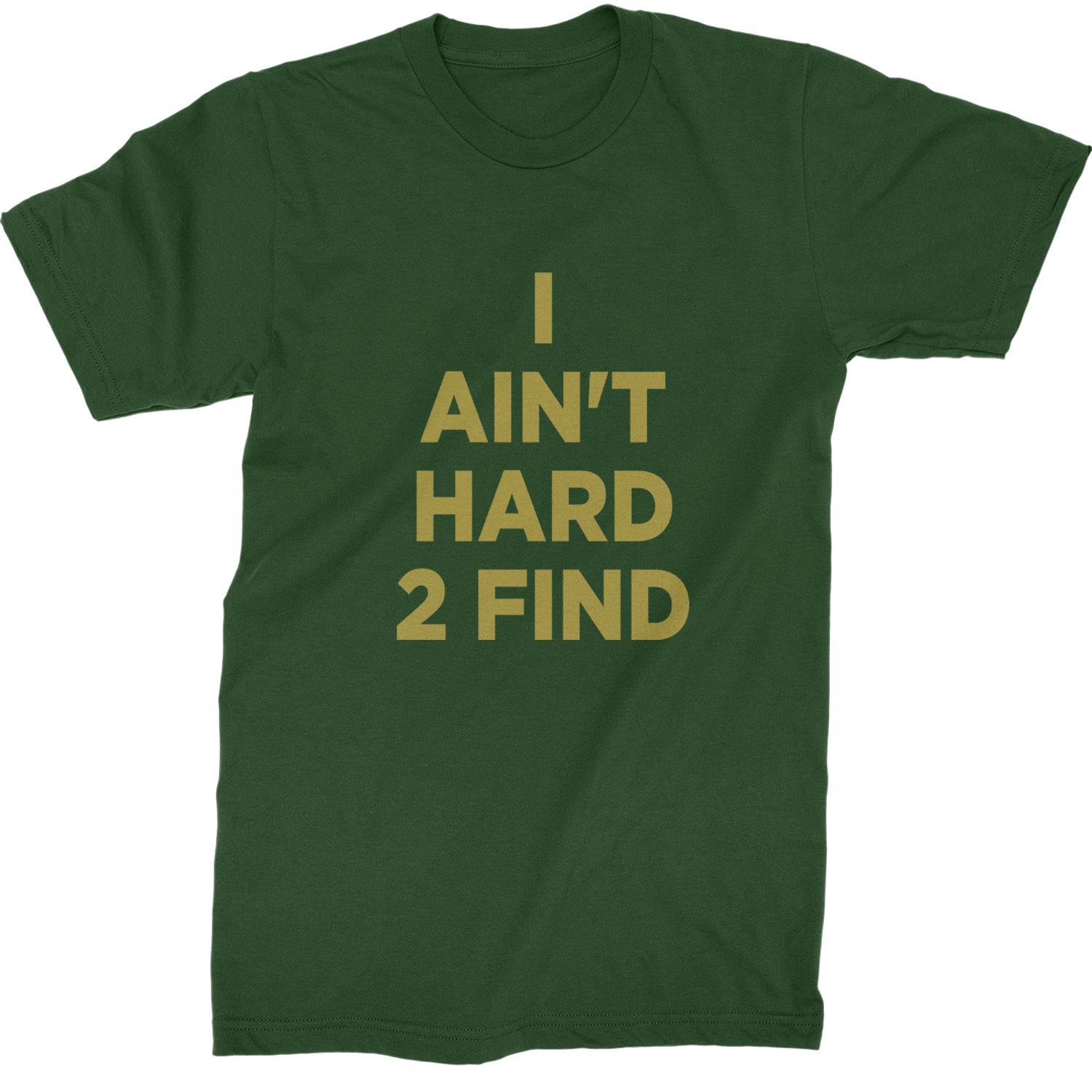 I Ain't Hard To Find Coach Prime Mens T-shirt Forest Green