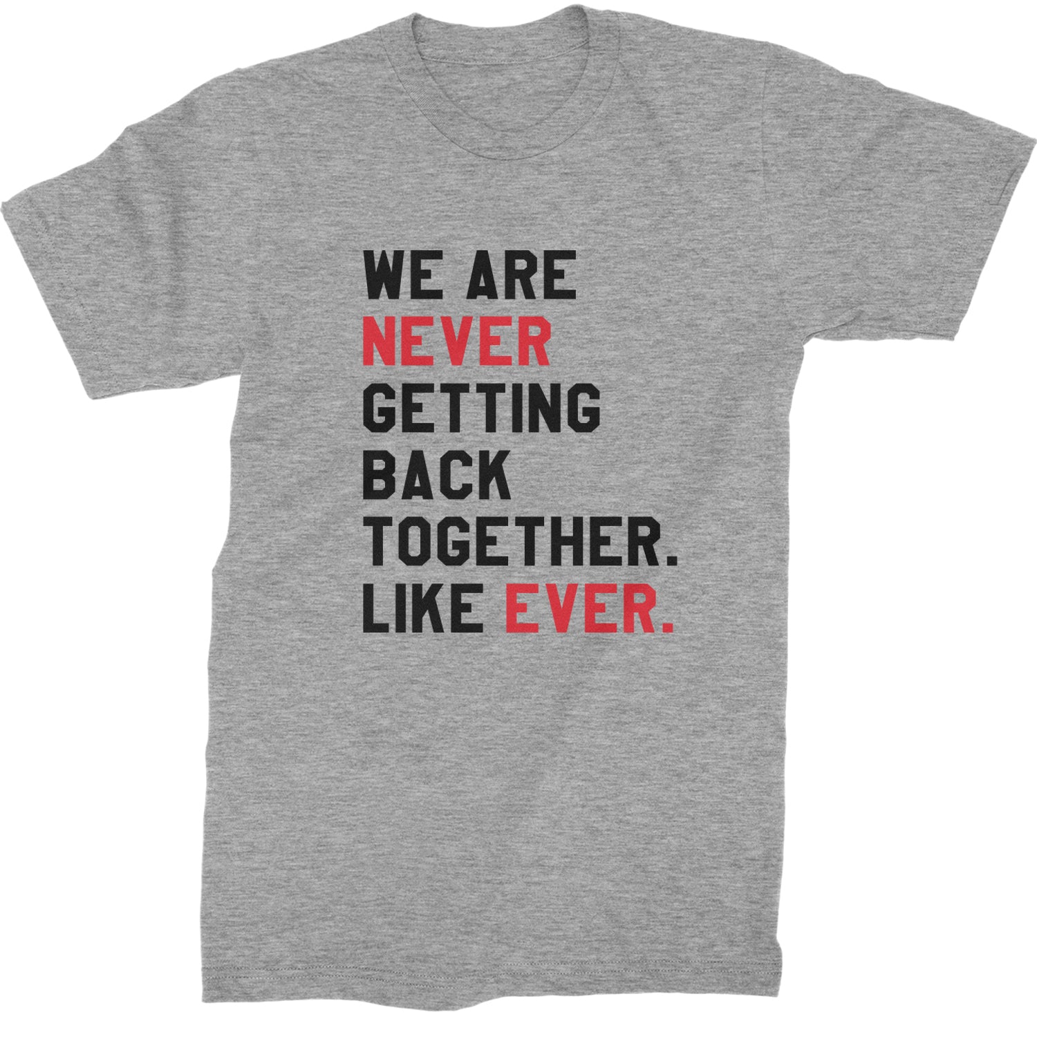 We Are Never Getting Back Together TTPD Eras Outfit Mens T-shirt Heather Grey