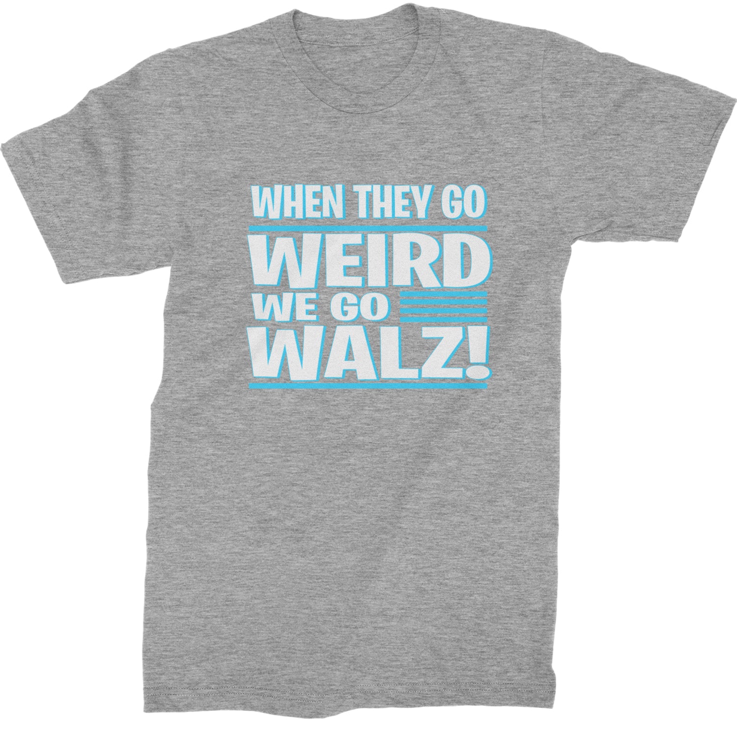 When They Go Weird We Go Walz Mens T-shirt Heather Grey