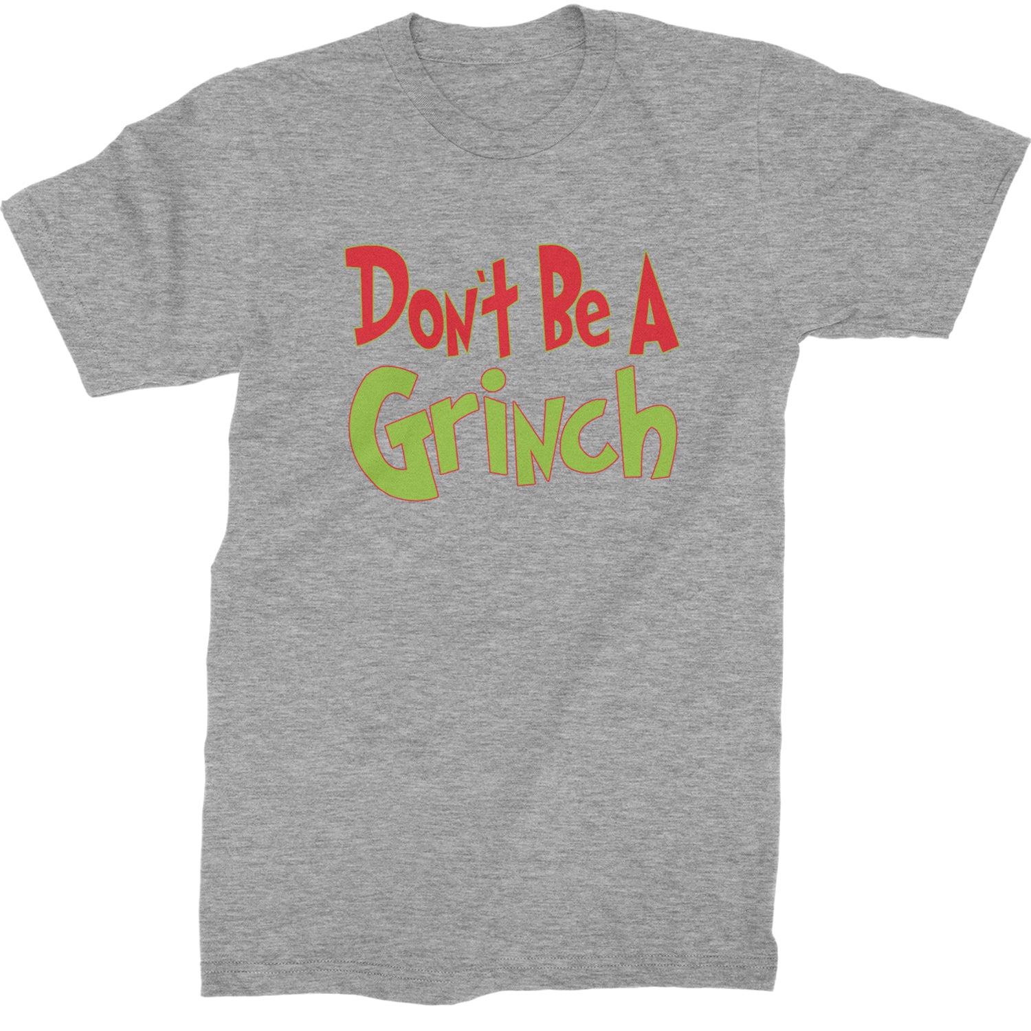 Don't Be A Gr-nch Jolly Grinchmas Merry Christmas  Mens T-shirt Heather Grey