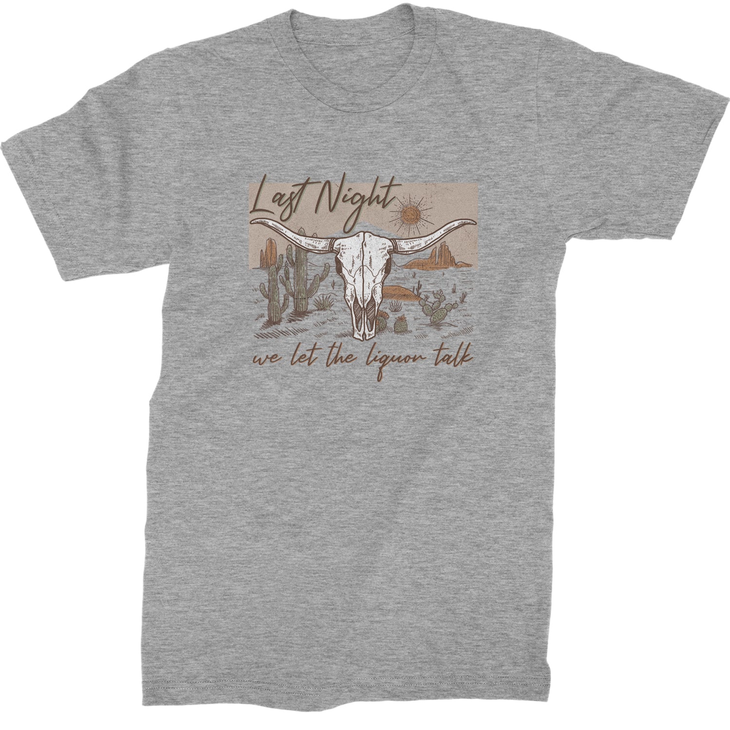 Last Night We Let The Liquor Talk Country Music Western Mens T-shirt Heather Grey