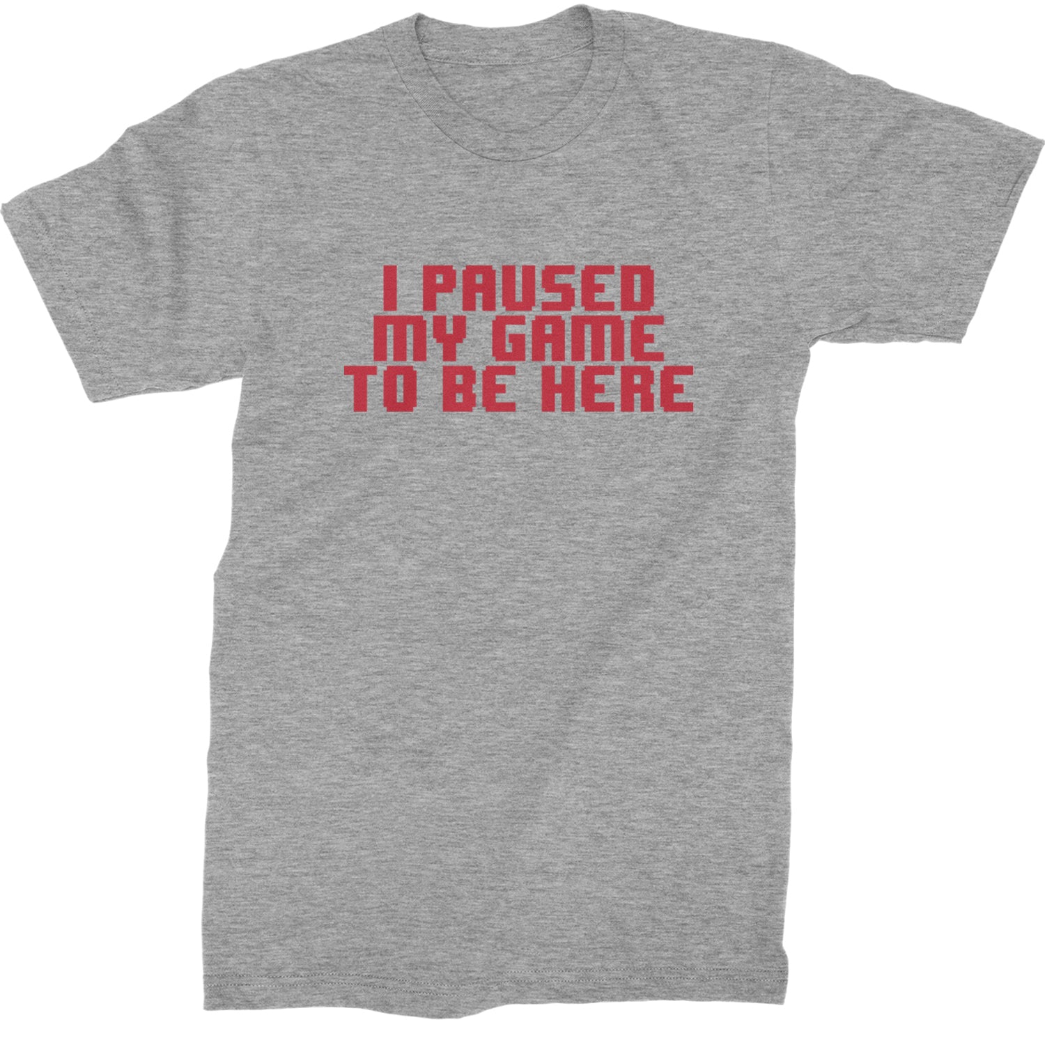 I Paused My Game To Be Here Funny Video Gamer Mens T-shirt Heather Grey