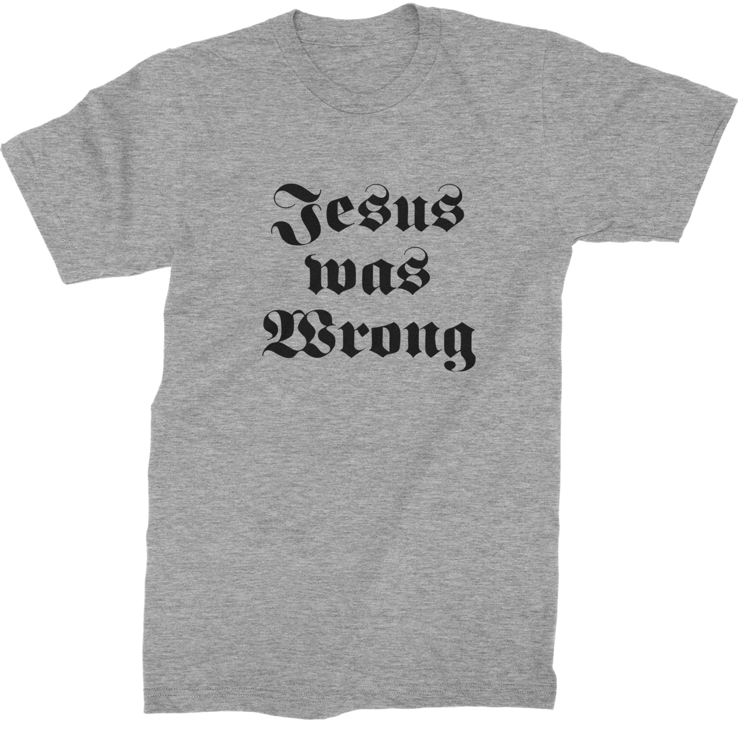 Jesus Was Wrong Little Miss Sunshine Mens T-shirt Heather Grey