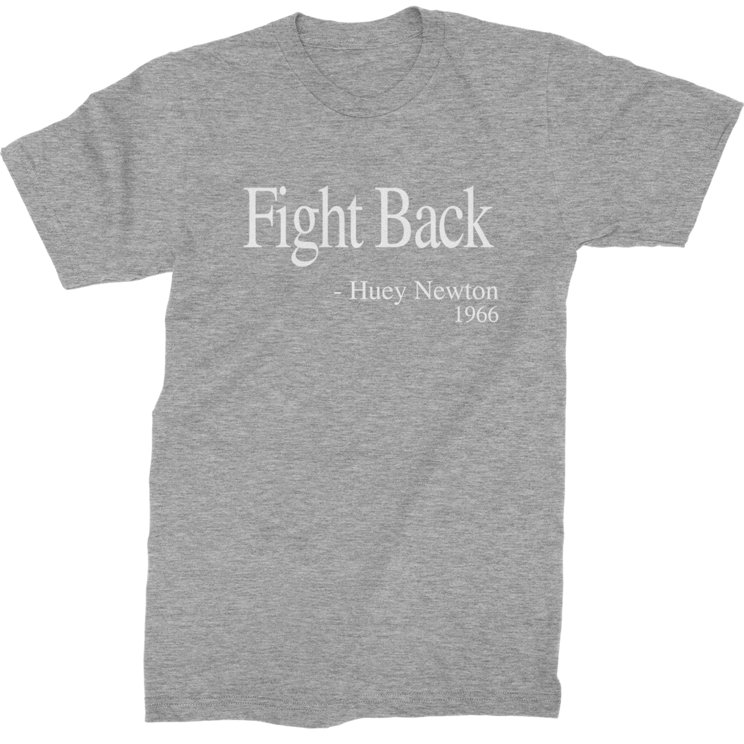 Fight Back Huey Newton Quote  Mens T-shirt Heather Grey