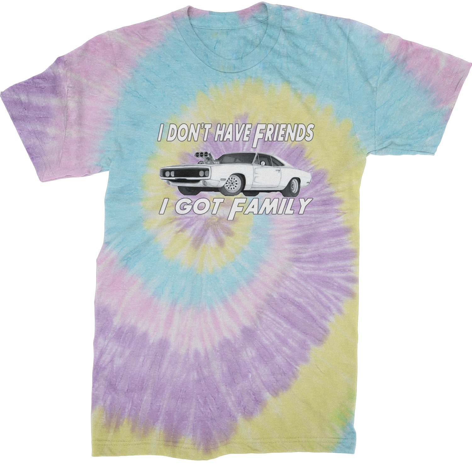 I Don't Have Friends, I Got Family  Mens T-shirt Tie-Dye Jellybean