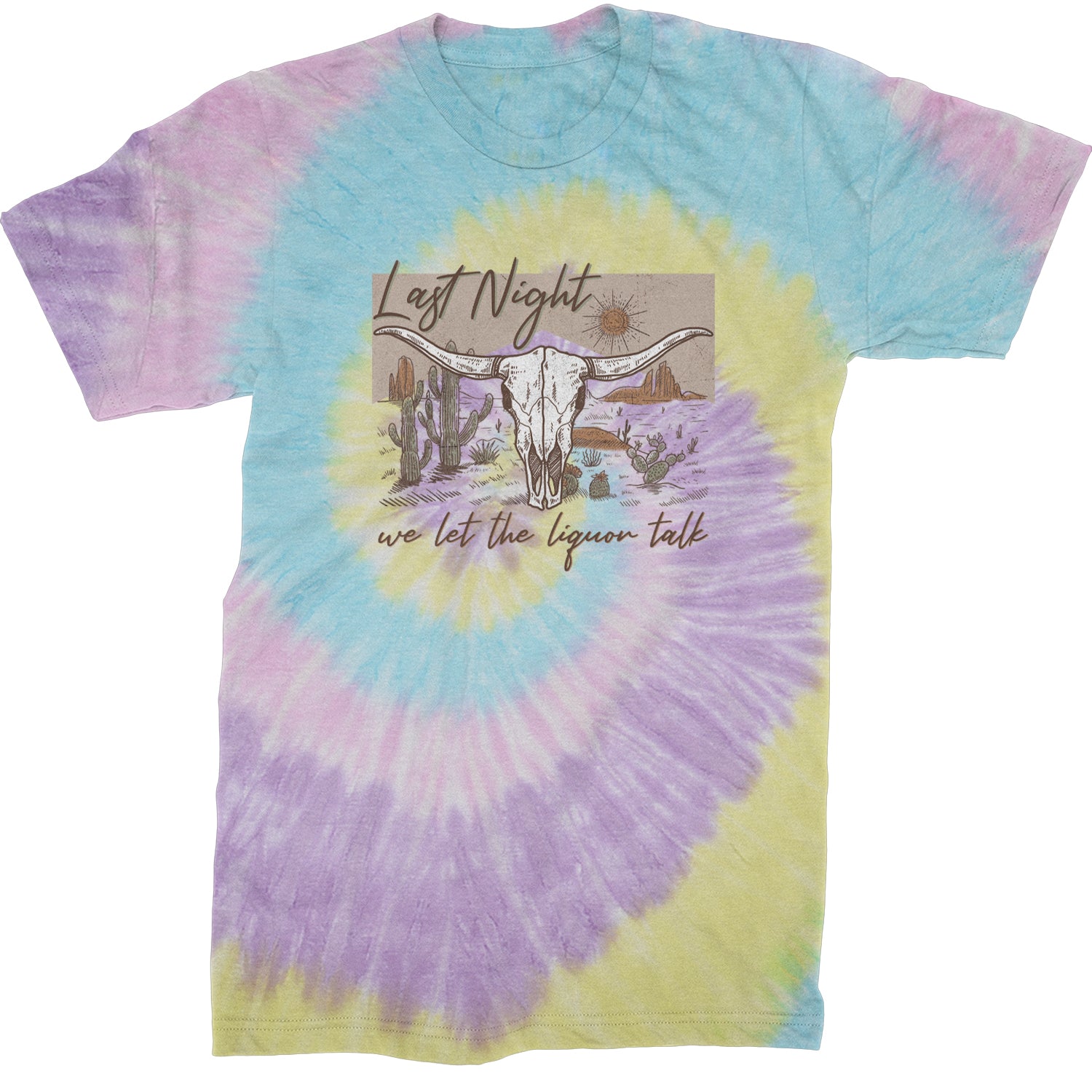 Last Night We Let The Liquor Talk Country Music Western Mens T-shirt Tie-Dye Jellybean