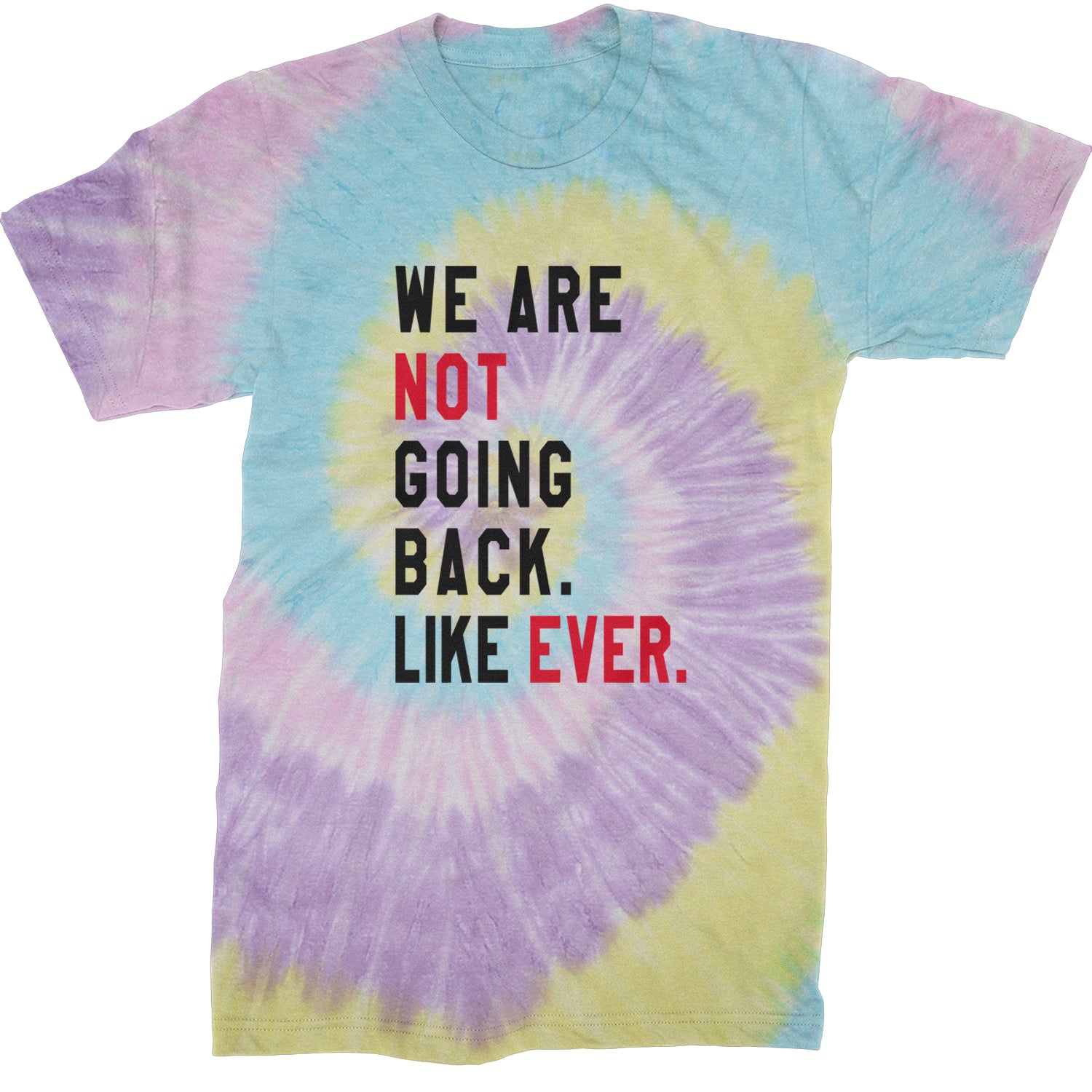 We Are Not Going Back Like Ever Vote For Kamala Mens T-shirt Tie-Dye Jellybean