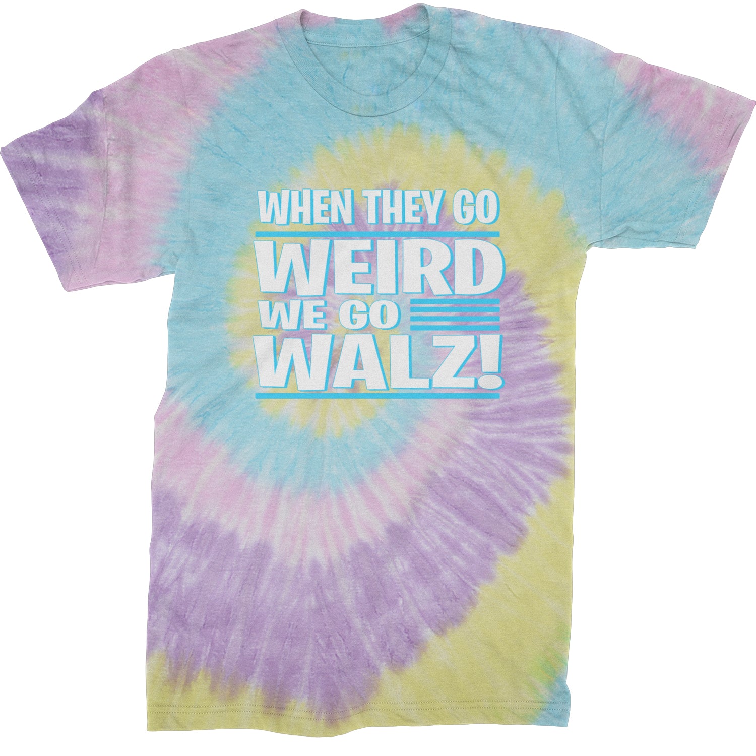 When They Go Weird We Go Walz Mens T-shirt Tie-Dye Jellybean