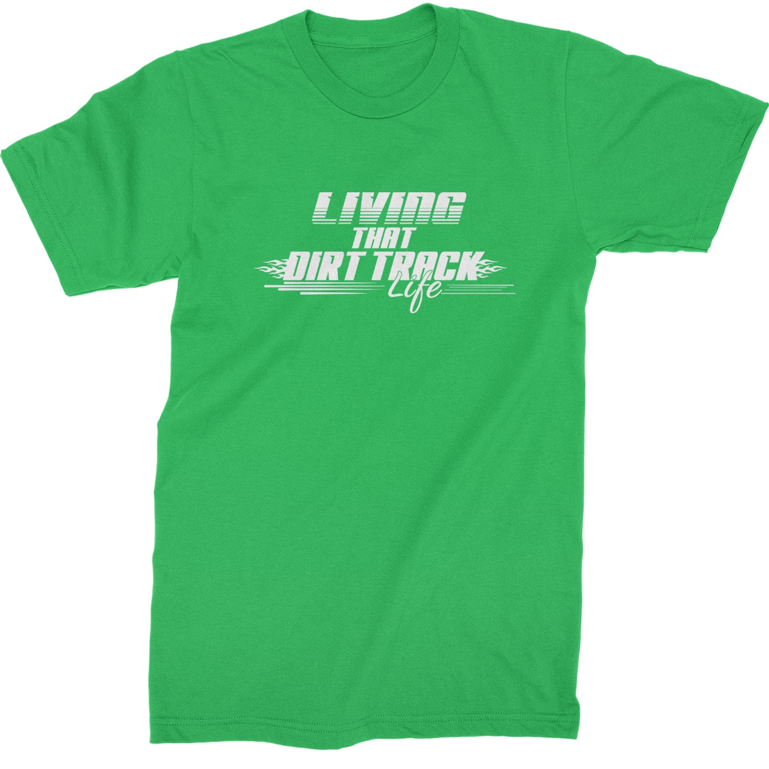 Living That Dirt Track Life Mens T-shirt Kelly Green