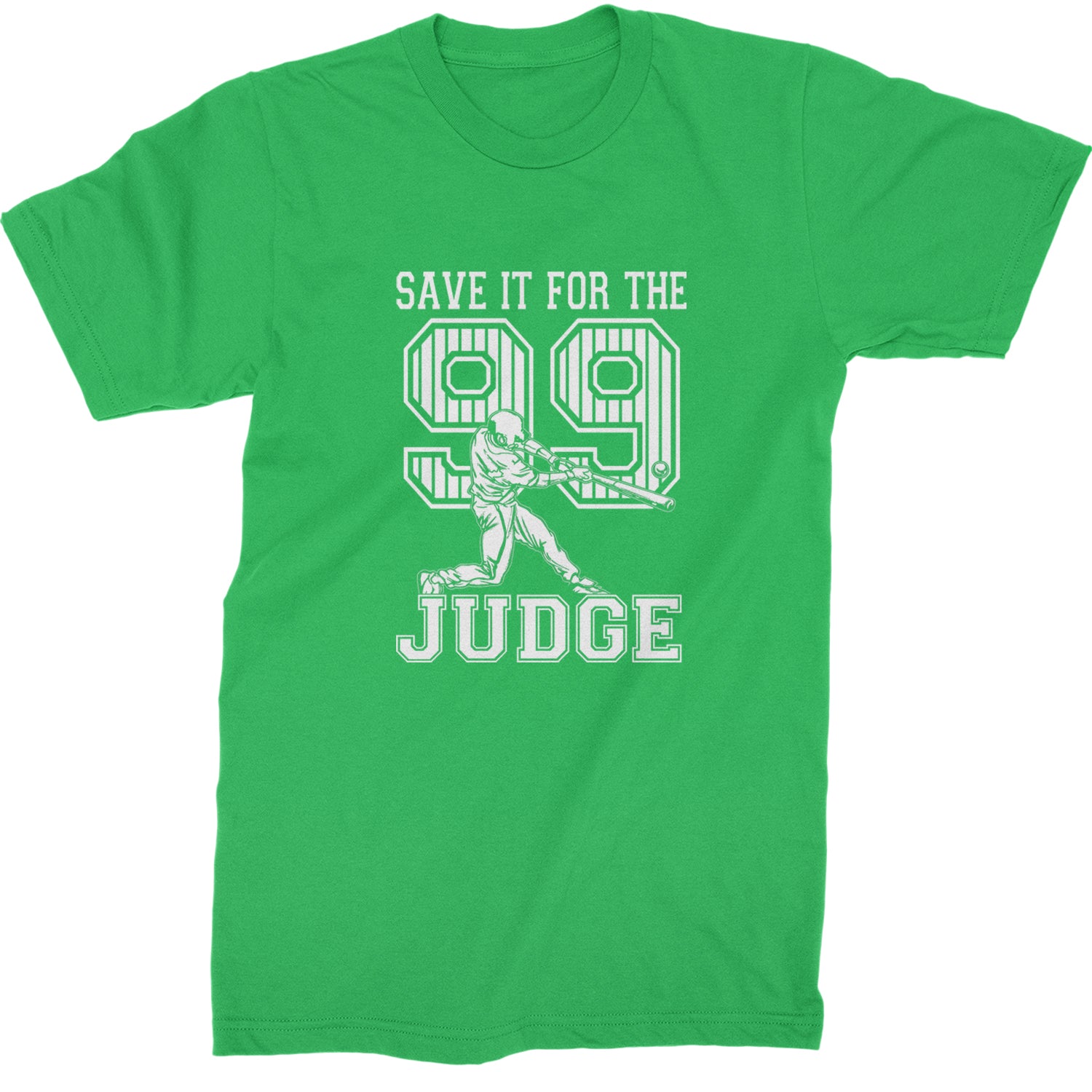 Save It For The Judge 99  Mens T-shirt Kelly Green