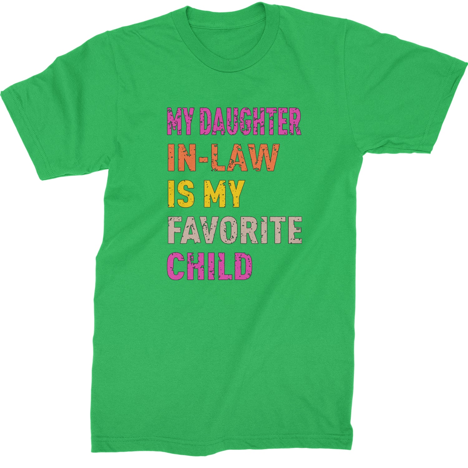 My Daughter In-Law Is My Favorite Child Meme  Mens T-shirt Kelly Green