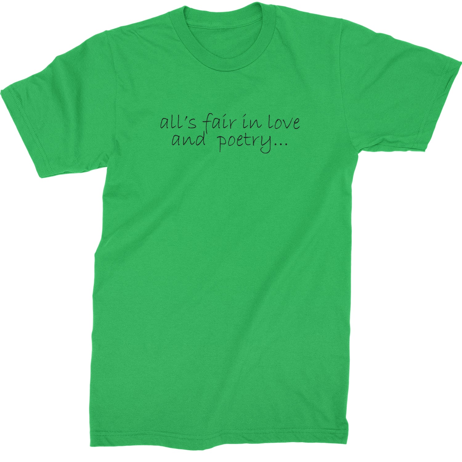 All's Fair In Love And Poetry TTPD Poets Department Mens T-shirt Kelly Green