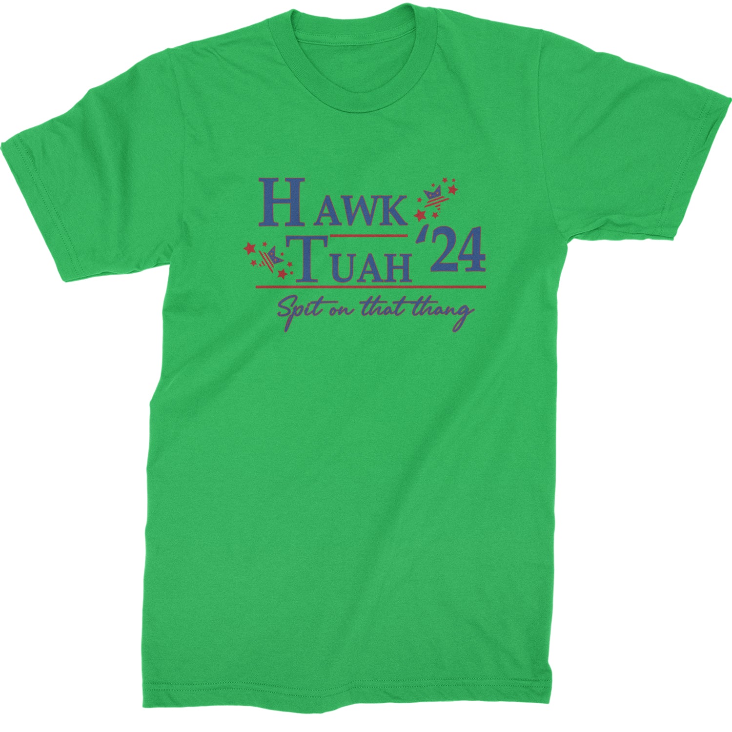 Vote For Hawk Tuah Spit On That Thang 2024 Mens T-shirt Kelly Green