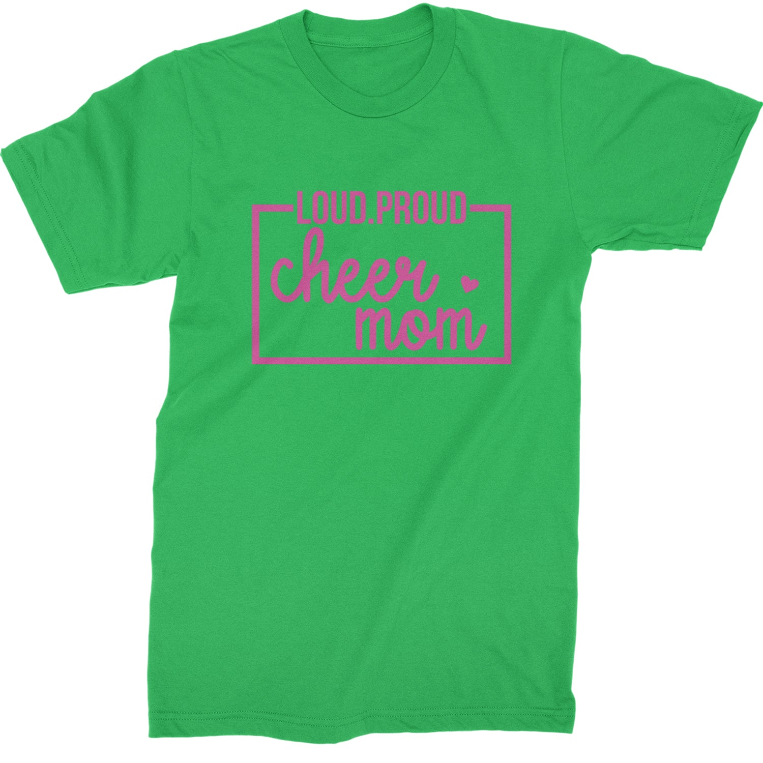 Loud Proud Cheerleader Mom Mens T-shirt Kelly Green