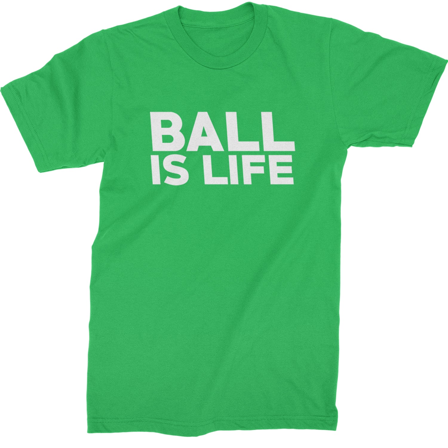 Ball Is Life Sports Enthusiasts Mens T-shirt Kelly Green