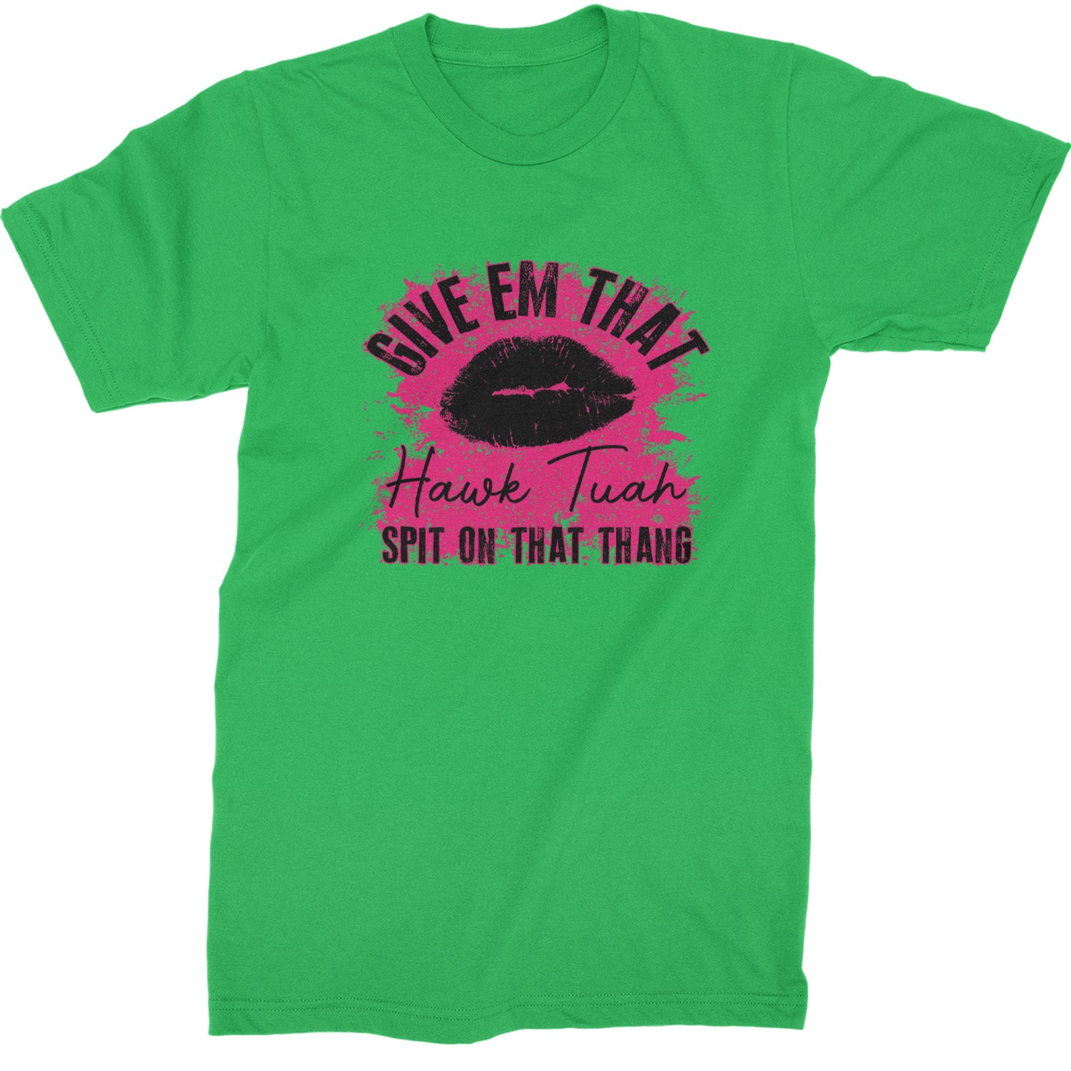 Give 'Em Hawk Tuah Spit On That Thang Mens T-shirt Kelly Green