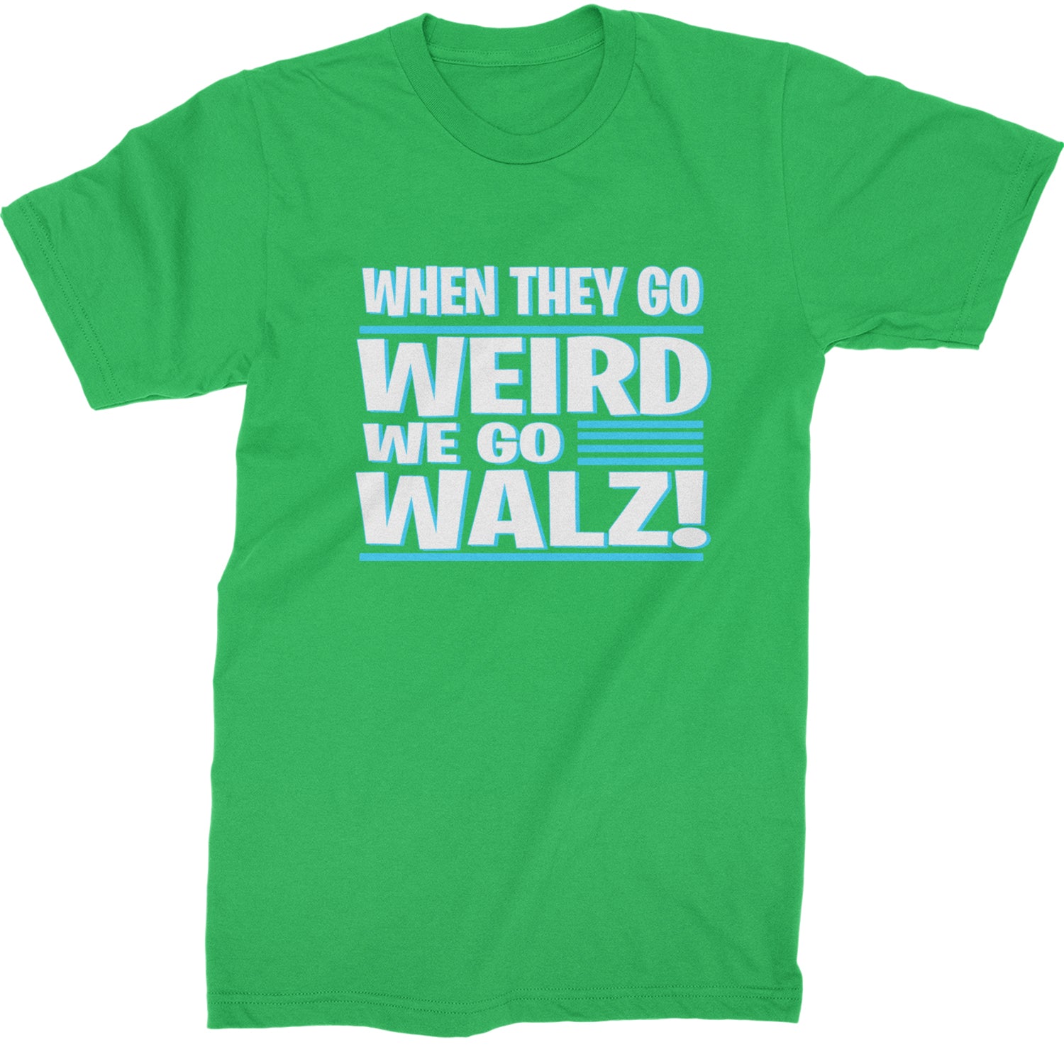 When They Go Weird We Go Walz Mens T-shirt Kelly Green