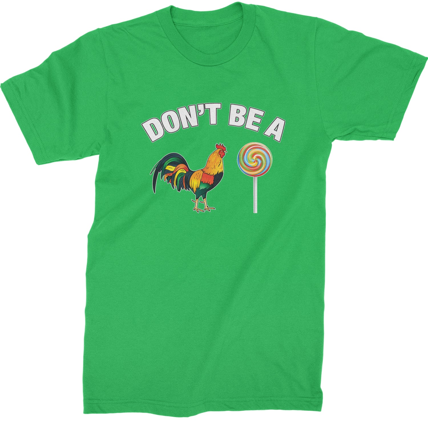 Don't Be A C-ck Sucker Funny Sarcastic Mens T-shirt Kelly Green