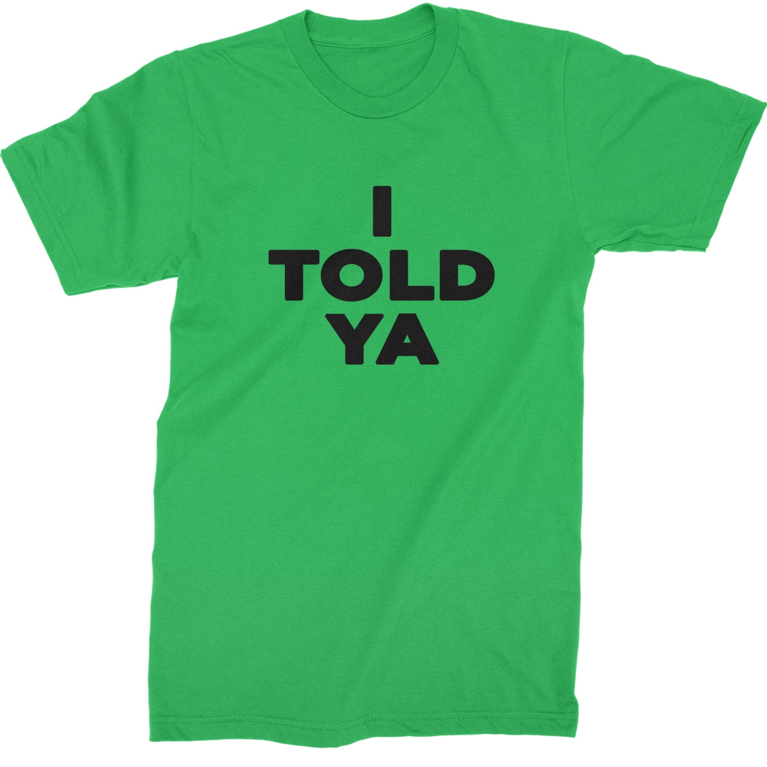 I Told Ya Challenger Black Print Mens T-shirt Kelly Green