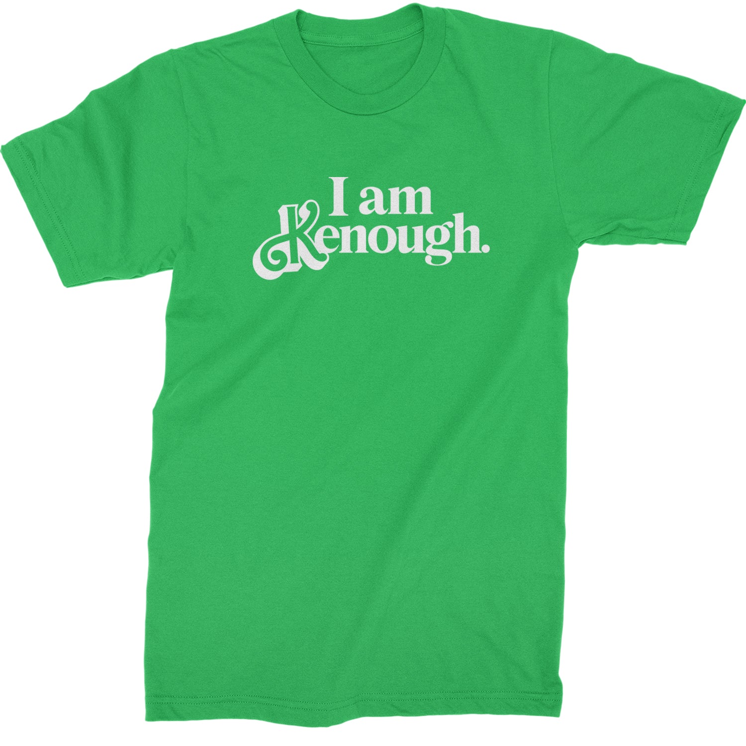 I Am Kenough White Print Mens T-shirt Kelly Green