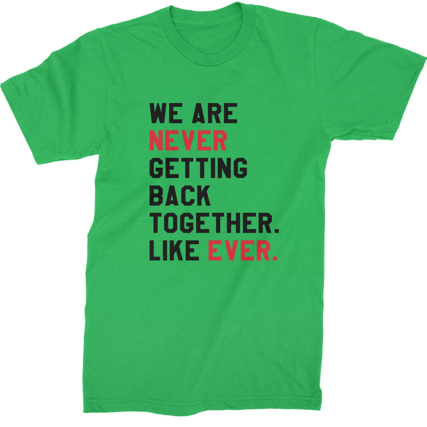 We Are Never Getting Back Together TTPD Eras Outfit Mens T-shirt Kelly Green