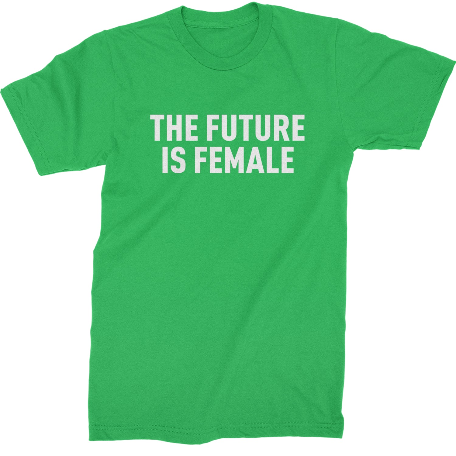 The Future Is Female Feminism  Mens T-shirt Kelly Green