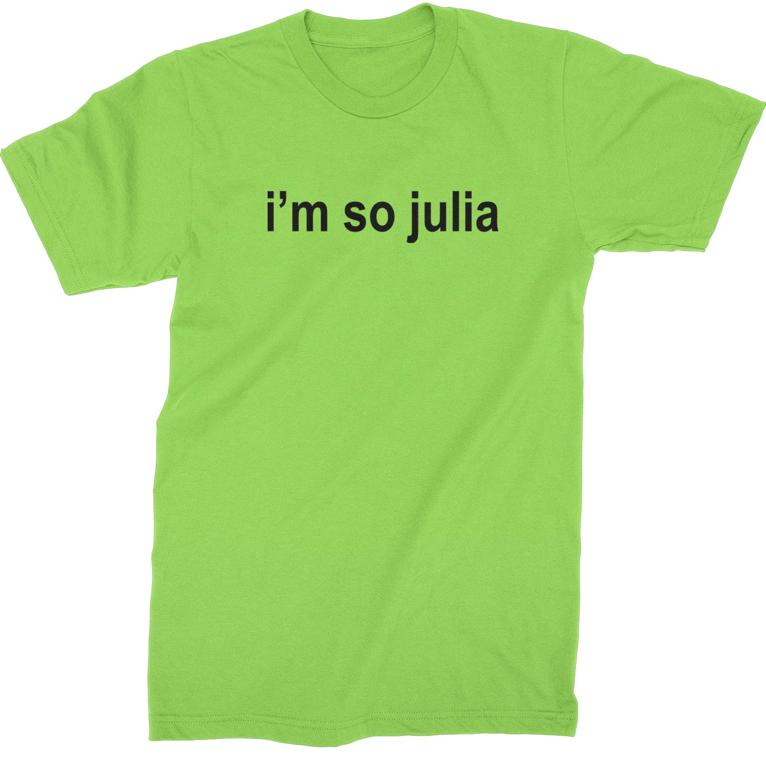 I'm So Julia Brat Green Mens T-shirt