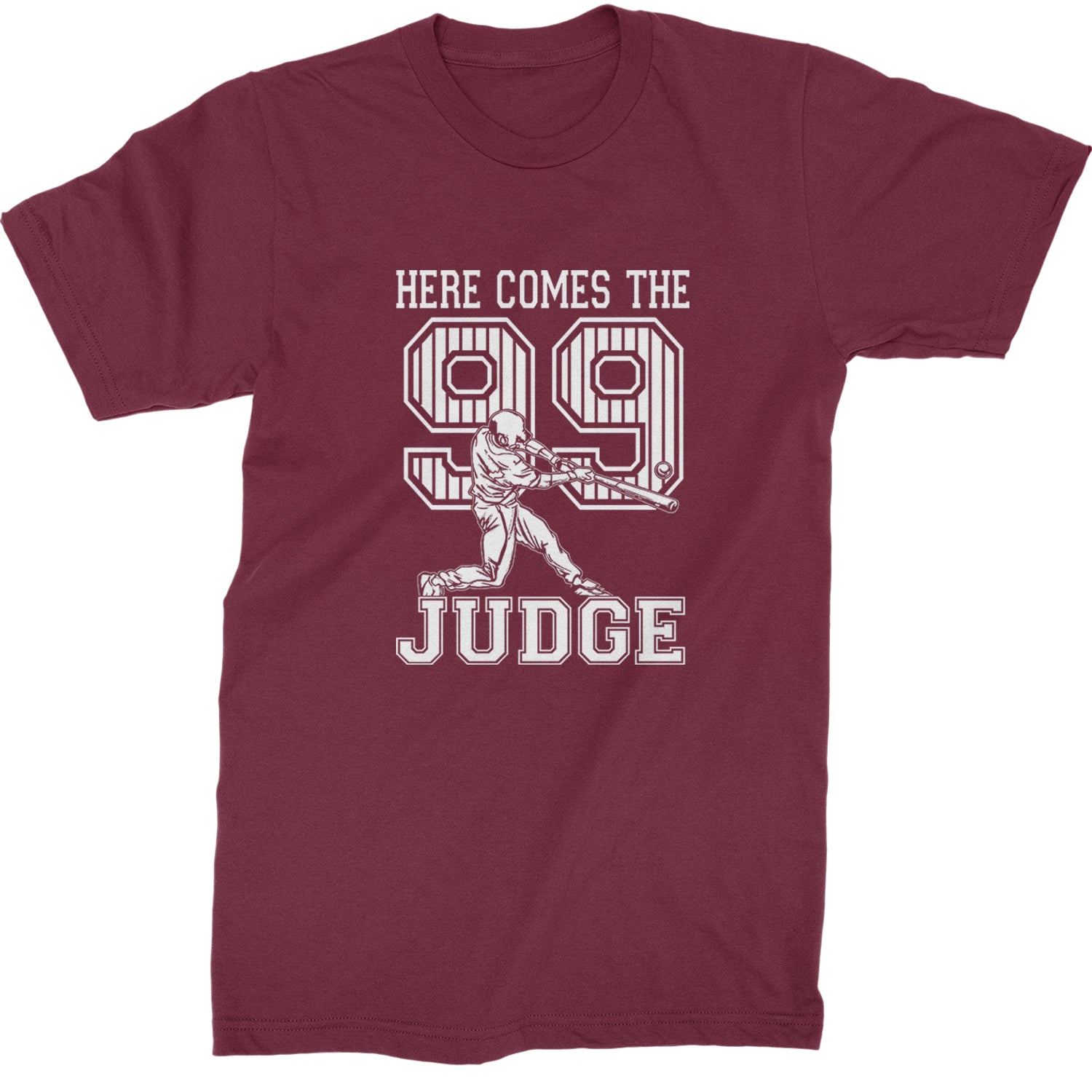 Here Comes The Judge 99 NY Baseball  Mens T-shirt Maroon