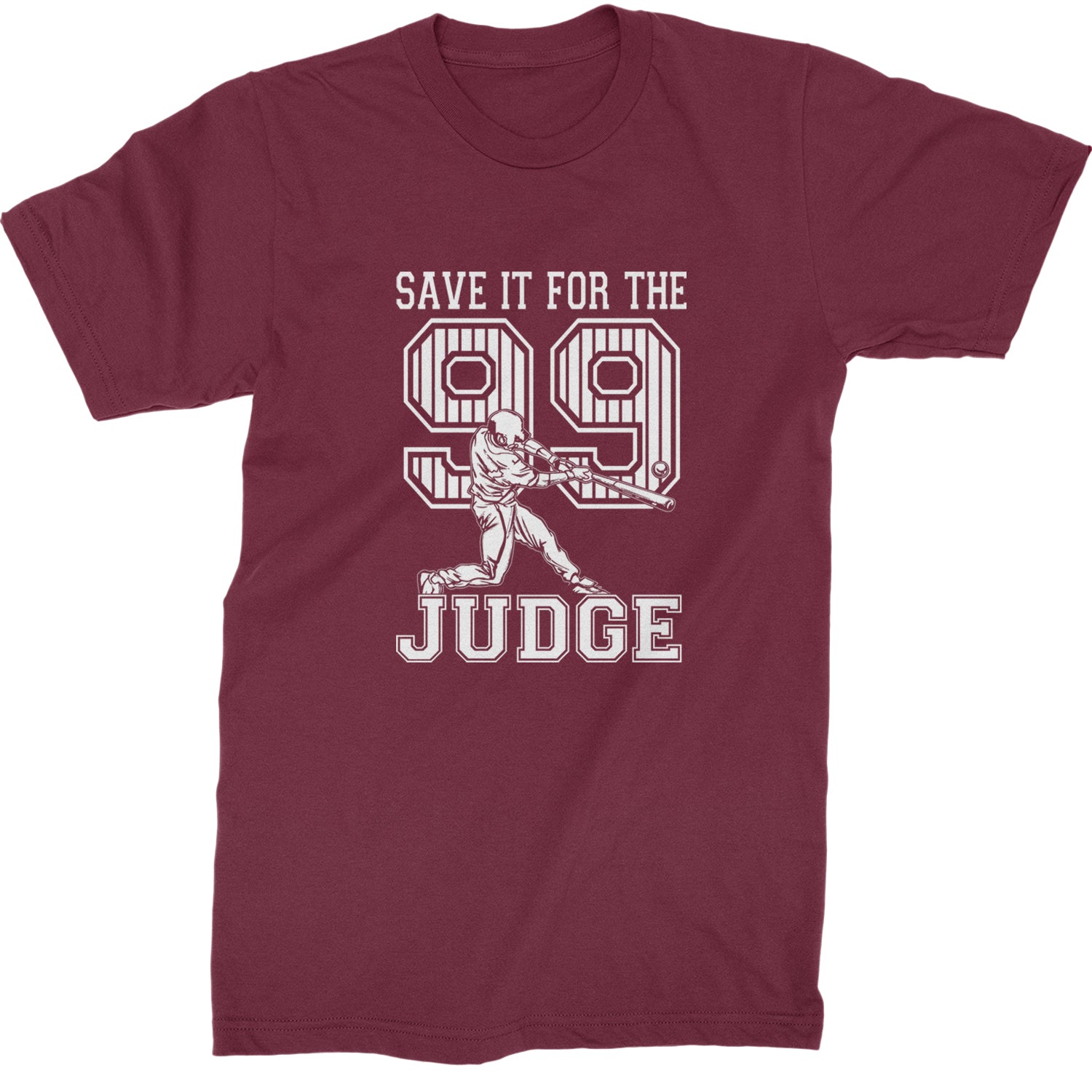 Save It For The Judge 99  Mens T-shirt Maroon