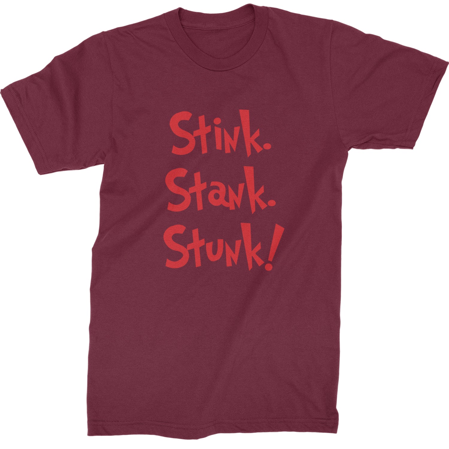 Stink Stank Stunk Gr-nch  Mens T-shirt Maroon