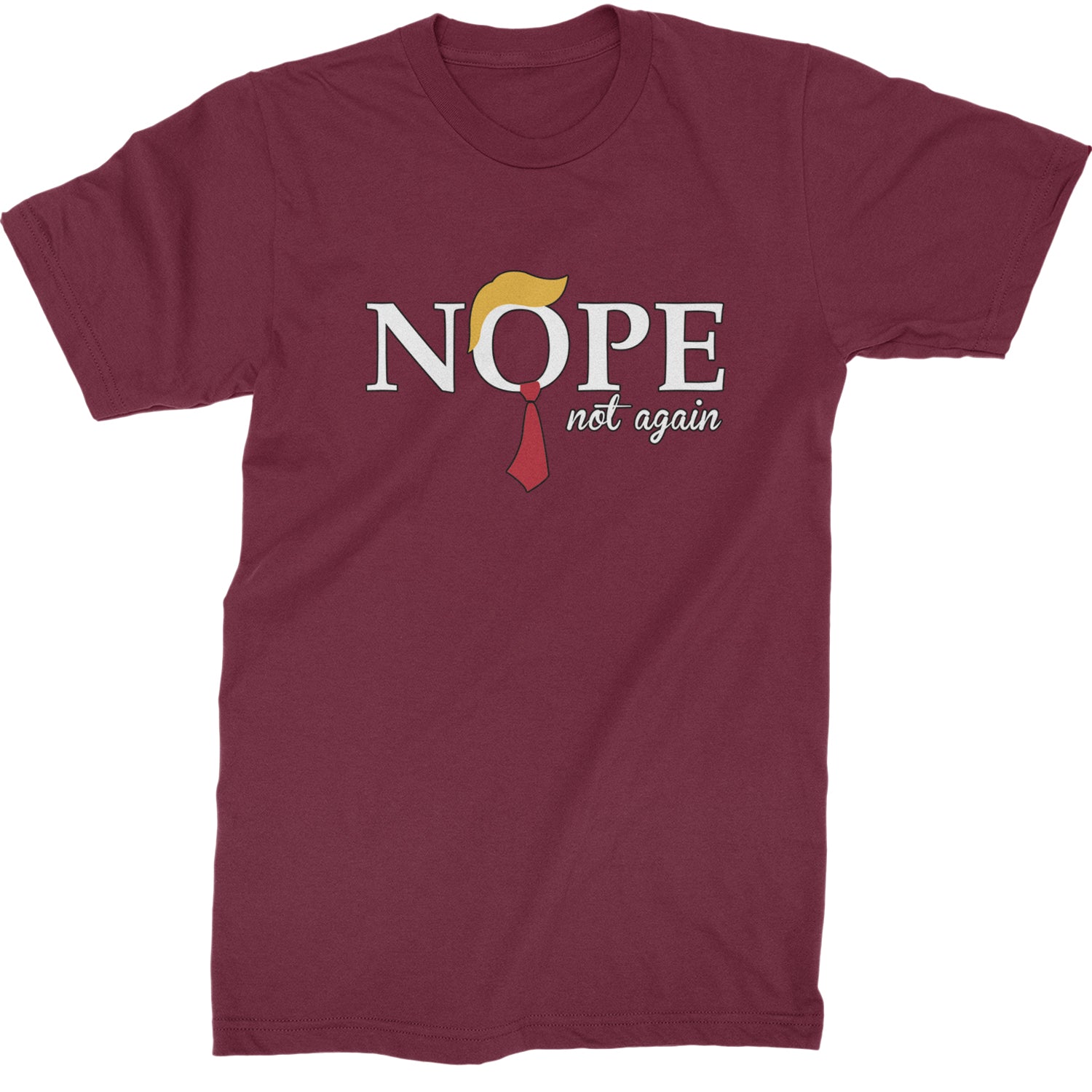 Nope Not Again Anti-Trump 2024  Mens T-shirt Maroon