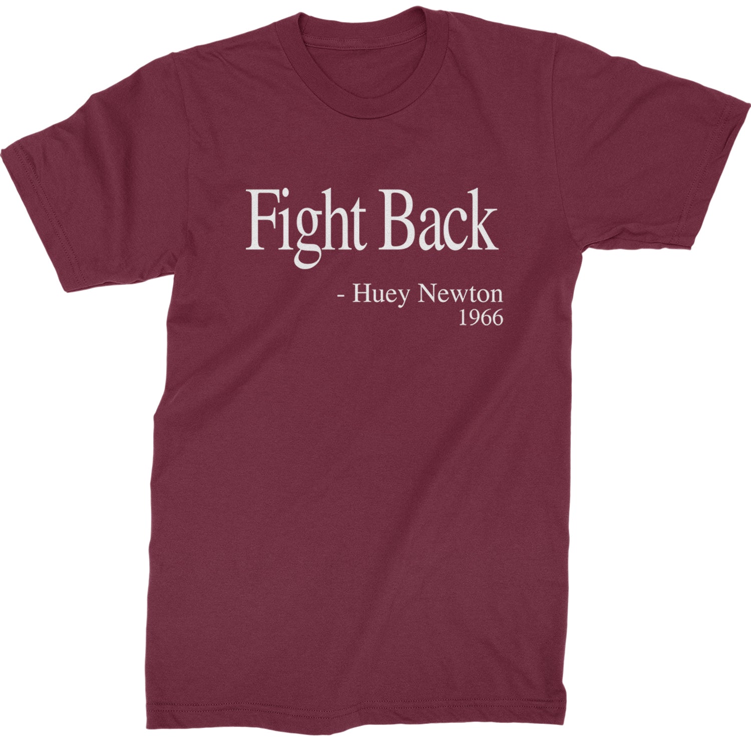 Fight Back Huey Newton Quote  Mens T-shirt Maroon