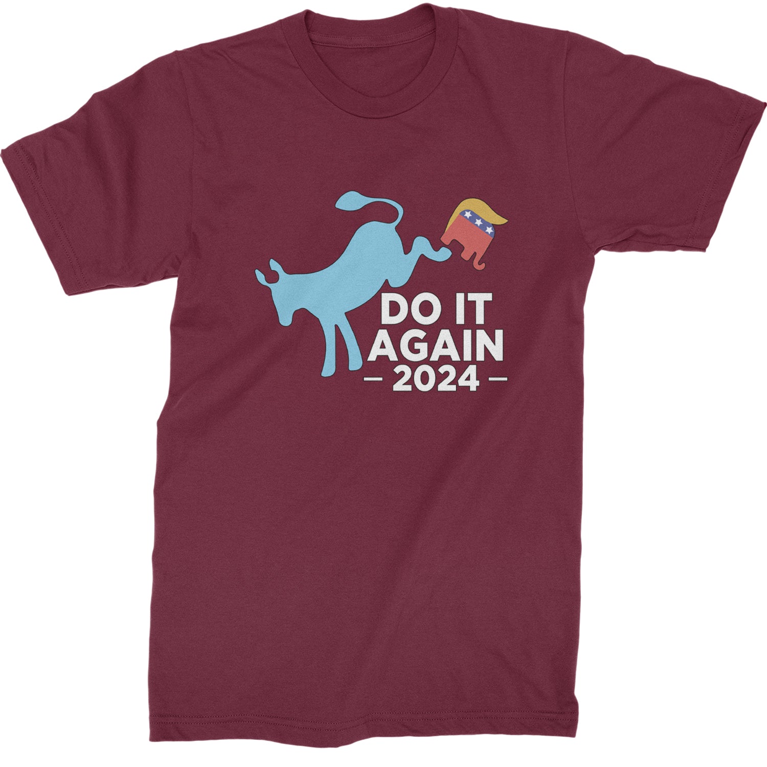 Do It Again - Democratic Donkey Kicking Republicans 2024 Political Humor Mens T-shirt Maroon